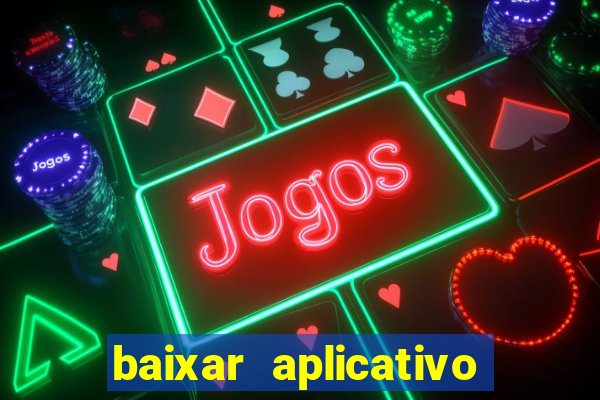 baixar aplicativo de jogos para ganhar dinheiro